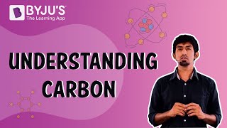 Understanding Carbon  Class 610  Learn with BYJUS [upl. by Napra]