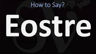 How to Pronounce Eostre CORRECTLY [upl. by Anuska]