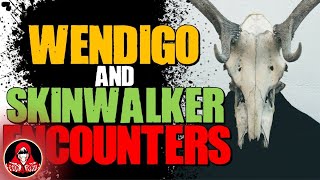 8 REAL Wendigo and Skinwalker Encounters VOL 2 [upl. by Themis]