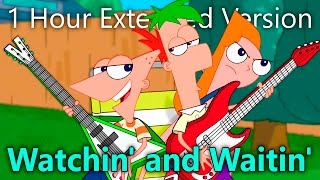 Phineas and Ferb  Watchin and Waitin 1 Hour Extended Version [upl. by Nosnibor]