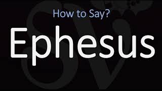 How to Pronounce Ephesus CORRECTLY [upl. by Llacam]