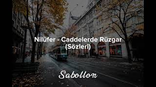 Nilüfer  Caddelerde Rüzgar Sözleri [upl. by Etterrag]