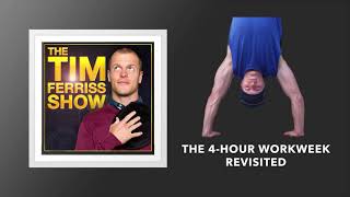 The 4 Hour Workweek Revisited  The Tim Ferriss Show Podcast [upl. by Leimaj]