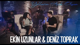 Ekin Uzunlar amp Deniz Toprak  Yolların Açık Olsun [upl. by Cirderf575]