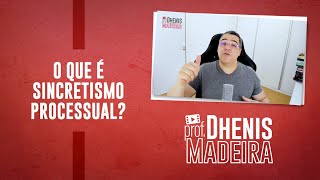 PROCESSO CIVIL O QUE É SINCRETISMO PROCESSUAL [upl. by Cayser]