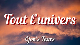 Gjon’s Tears Tout l’univers Lyrics [upl. by Ntsuj611]