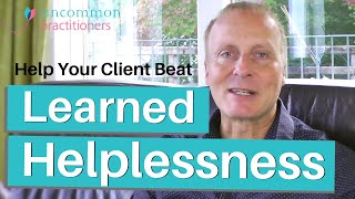 How to Help Your Client Beat ‘Learned Helplessness’ [upl. by Ycnan]