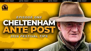 2025 Cheltenham Festival Ante Post Tips  Horse Racing  EP1 [upl. by Azrim6]