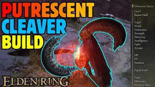 OP PUTRESCENT CLEAVER Build Guide Elden Ring [upl. by Minne]