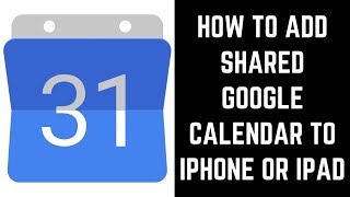 How to Add Shared Google Calendar to iPhone or iPad [upl. by Adnawot39]