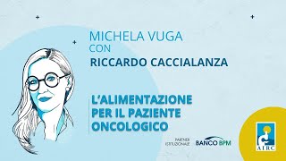 L’alimentazione per il paziente oncologico [upl. by Audi379]