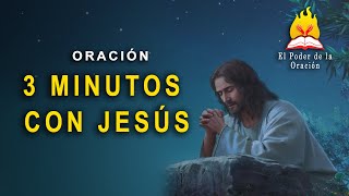 🔴 3 MINUTOS CON JESÚS la oración más PODEROSA [upl. by Awra]