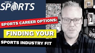 Sports Career Options Finding Your Sports Industry Fit [upl. by Bonita]