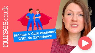 Become A Care Assistant With No Experience [upl. by Ire]