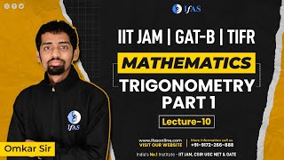 Trigonometry part 1  Mathematics  L10  IIT JAM BIOTECHNOLOGY  IFAS [upl. by Nagel]