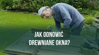 Jak odnowić drewniane okna [upl. by Matilde]