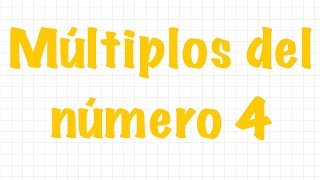 Múltiplos del 4 ¿Cuáles son los múltiplos del 4 Tabla del 4 Aprender múltiplos del cuatro [upl. by Raynold]