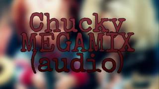 Chucky MEGAMIX Wanna play audio [upl. by Oninrutas]