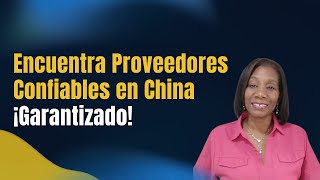 ¿Cómo encontrar proveedores confiables en China [upl. by Hamforrd104]