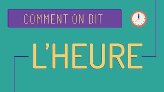 Comment on dit 1 Dire lheure en français A1 ⌚ [upl. by Haida]