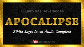 APOCALIPSE  Revelações Completo Bíblia em Áudio [upl. by Helban]