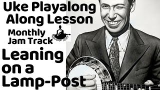 George Formby Ukulele Lesson quotLeaning on a LampPostquot  JAM TRACK AVAILABLE [upl. by Nerat]