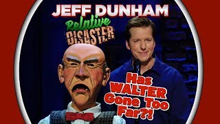 Has Walter Gone Too Far  RELATIVE DISASTER  JEFF DUNHAM [upl. by Kahlil]