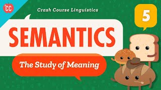 Semantics Crash Course Linguistics 5 [upl. by Ennayk65]