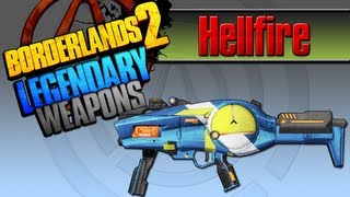 BORDERLANDS 2  Hellfire Legendary Weapons Guide [upl. by Atsyrt]