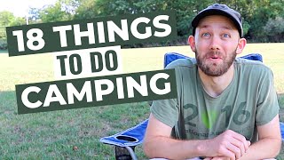 What To Do Camping 18 Fun Ideas  Camping for Beginners Series [upl. by Peppel]