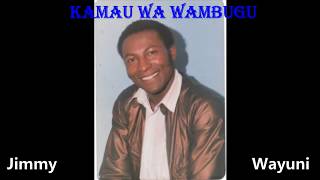 Kamau wa Wambugu Gaka ni Gaitu Reke Wone Uguo amp Ndiri na Ihenya  By Jimmy Wayuni [upl. by Rosaleen]