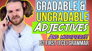 Gradable and Ungradable Adjectives  English Grammar for B2 First FCE [upl. by Aicercal860]