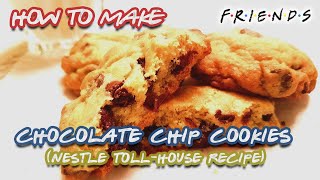 How To Make Chocolate Chip Cookies  Nestle TollHouse Recipe  Phoebes Cookies  Friends [upl. by Euqinu]