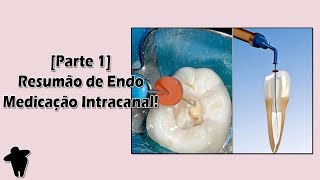 Medicação Intracanal  Resumo de Endodontia  Hidróxido de Cálcio Tricresol e MAIS Parte 1 [upl. by Beauvais135]