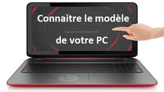 Comment connaitre le Modèle de son PC référence de lordinateur [upl. by Ratcliff]