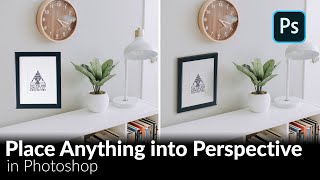 How to Place Anything into Perspective in Photoshop [upl. by Patt]