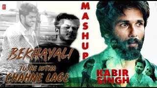 Kabir Singh Songs Mashup  Feat Kalpit Khandelwal [upl. by Howes393]