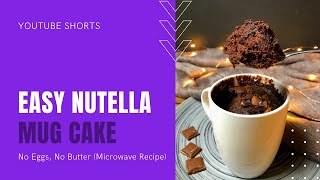 Easy Nutella Mug Cake  No Eggs No Butter Microwave Recipe [upl. by Cowley]