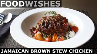 Jamaican Brown Stew Chicken  Food Wishes [upl. by Arriet125]