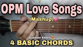 4 EASY CHORDS  OPM Love Songs Mashup [upl. by Machutte774]