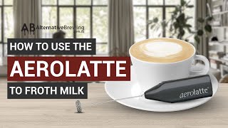 How To Use the AeroLatte To Froth Milk [upl. by Beyer211]