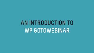 An Introduction to WP GoToWebinar [upl. by Alemahs645]