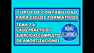 CONTABILIDAD 76 CASO PRÁCTICO 1 AMORTIZACIONES [upl. by Lind]