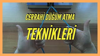 Cerrahi Düğüm Atma Teknikleri [upl. by Etnoed]