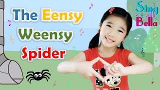 The Eensy Weensy Spider With lyrics  Kids Action and Finger Play Song  Sing with Bella [upl. by Puett]