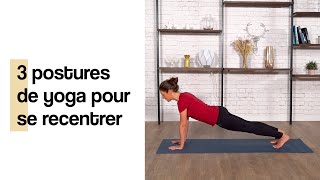 3 postures de yoga pour se recentrer [upl. by Ilat]