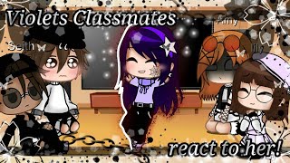 ☆Violets Classmates react to her☆ My AU °•Incredibles•° ♢GCRV♢ Thank u guys soo much for 25k [upl. by Mailliwnhoj177]