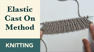 Elastic Cast On Knitting  Stretchy Cast On Knitting [upl. by Eerb453]