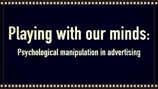 How Marketers Manipulate Us Psychological Manipulation in Advertising [upl. by Lubba]