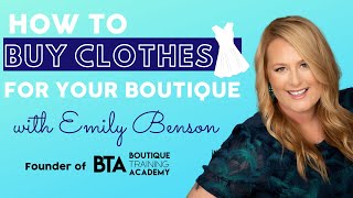 How to Buy Clothes for Your Boutique [upl. by Kcarb656]